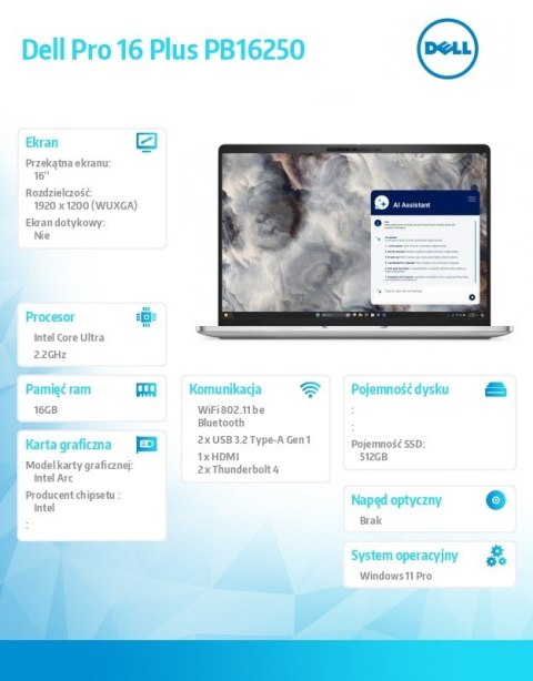 Laptop Dell Pro 16 Plus PB16250 W11P Ultra 7 266V/16GB/512GB SSD G4 CL35/16.0 FHD+/Arc/FgrPr&SmtCd/FHD/IRCam/Mic/WLAN+BT/BcklKb/