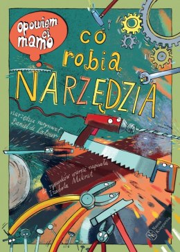 Książeczka Opowiem ci, mamo, co robią narzędzia