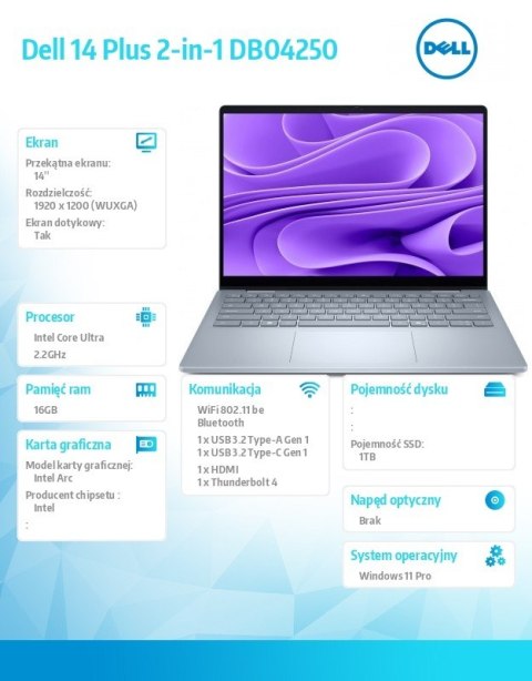 Laptop Dell 14 Plus 2-in-1 DB04250 Win11Pro Ultra 7 256V/16GB/1TB SSD/14.0 FHD+/Arc/WLAN + BT/Backlit Kb/4 Cell/3Y ProSupport