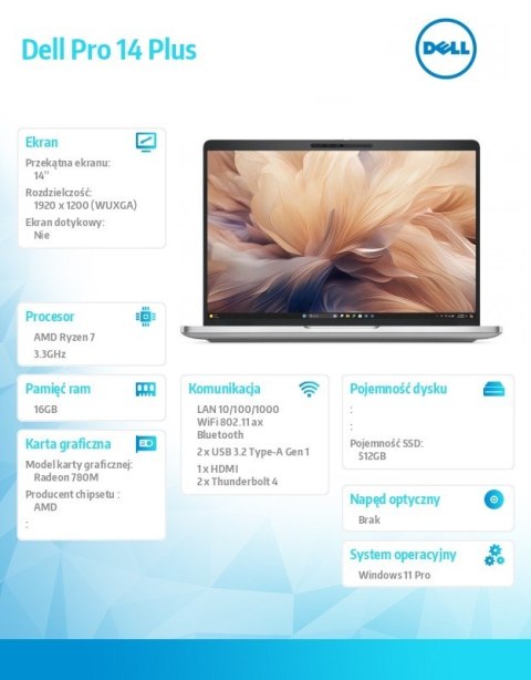 Laptop Dell Pro 14 Plus PB14255/AMD Ryzen 7 PRO 250/16GB/512GB SSD Gen4 CL25/14.0 FHD+/Radeon 780M/FgrPr&SmtCd/FHD/IR Cam/Mic/WL