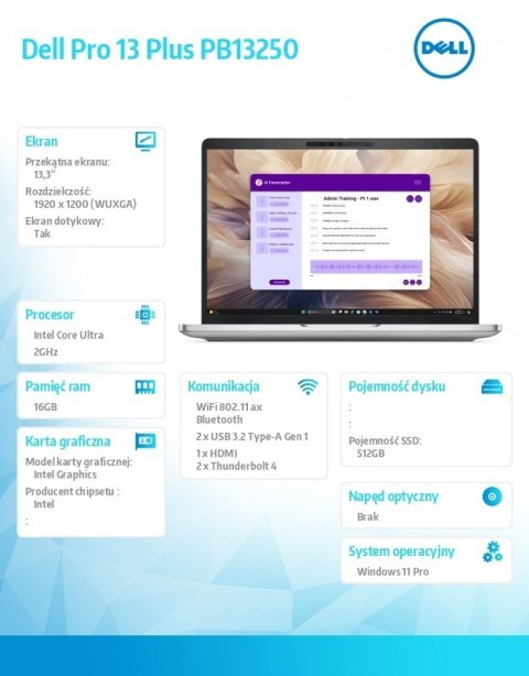 Laptop Dell Pro 13 Plus PB13250 W11P U5 235U/16GB/512GB CL25/13.3 FHD+ Touch/Int/FgrPr&SmtCd/FHD/IRCam/Mic/WLAN+BT/BcklKb/3C/vPr