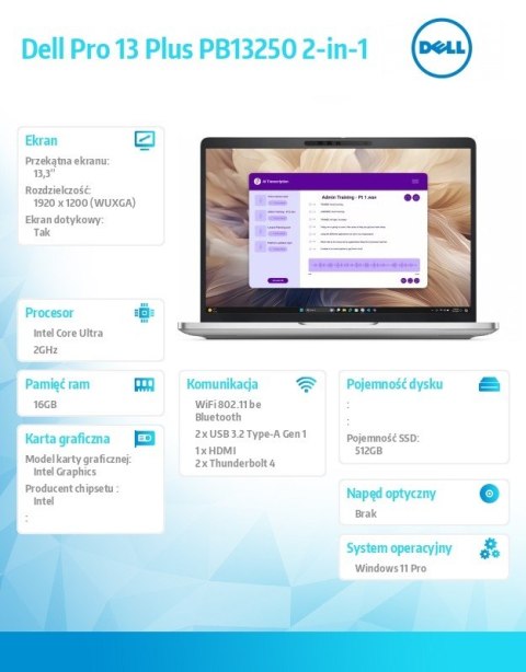 Laptop Dell Pro 13 Plus PB13250 W11P U5 235U/16GB/512GB CL25/2in1 13.3 FHD+ Touch/Int/FgrPr & SmtCd/FHD/IRCam/Mic/WLAN+BT/Bckl K